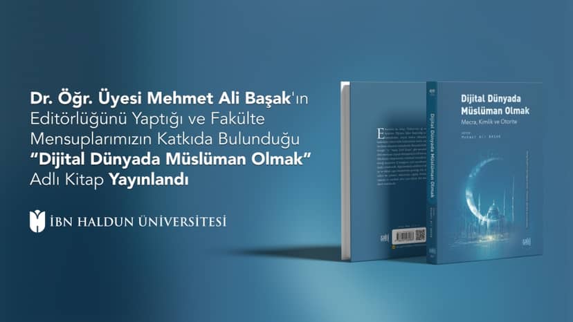 The Book “Being Muslim in the Digital World” Edited by Asst. Prof. Mehmet Ali Başak Has Been Published